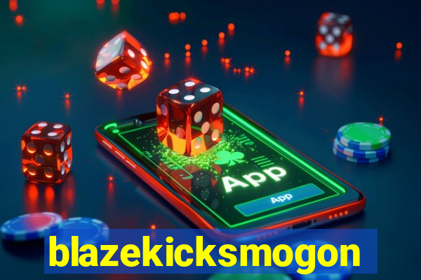 blazekicksmogon