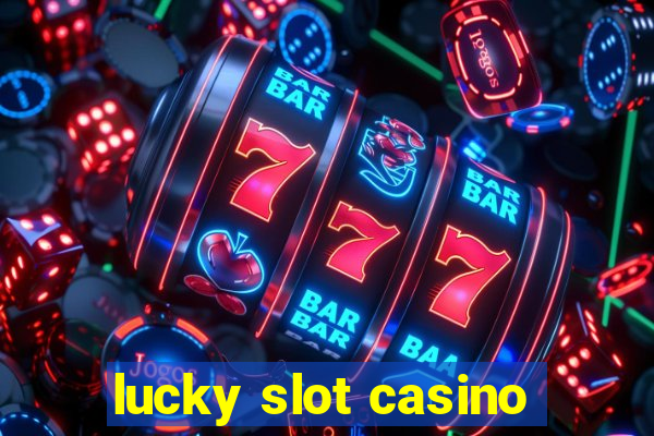 lucky slot casino