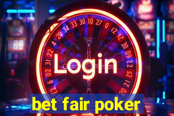 bet fair poker