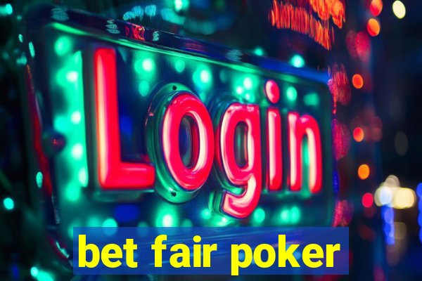 bet fair poker