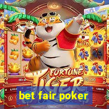 bet fair poker