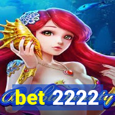 bet 2222