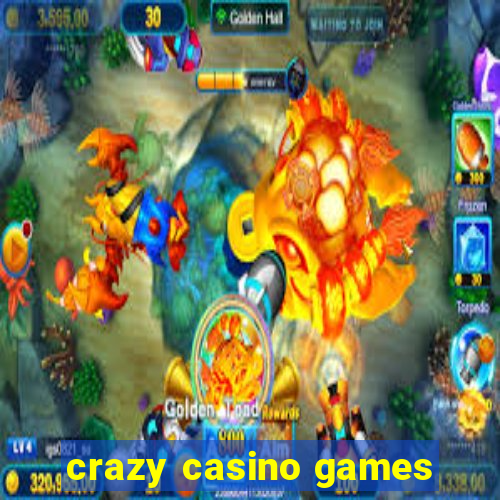 crazy casino games