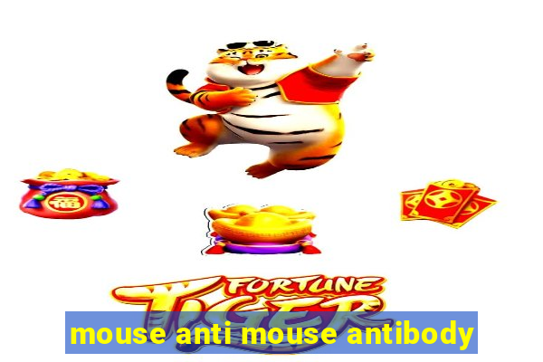 mouse anti mouse antibody