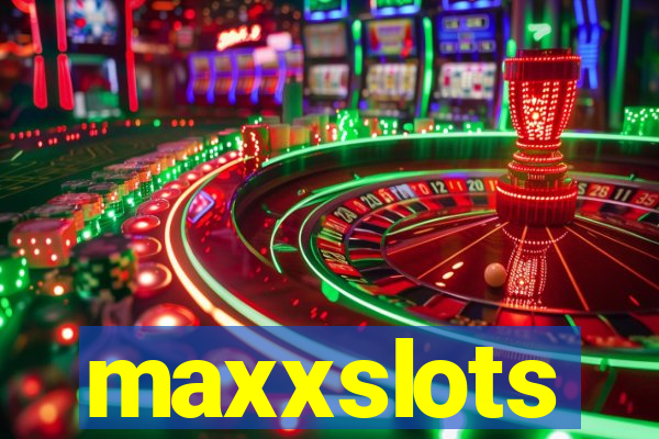 maxxslots