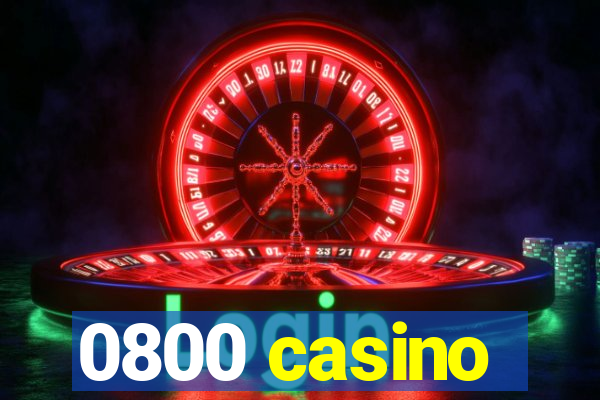 0800 casino