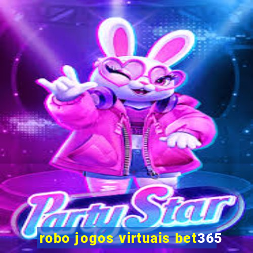 robo jogos virtuais bet365