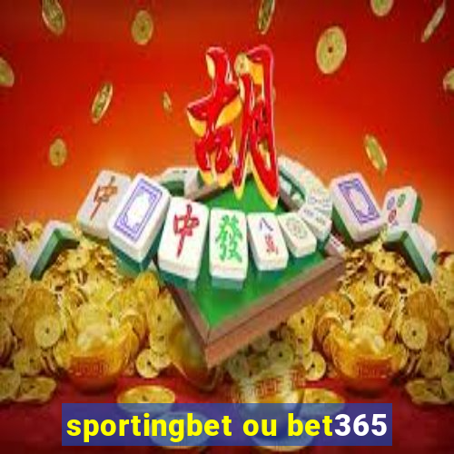 sportingbet ou bet365