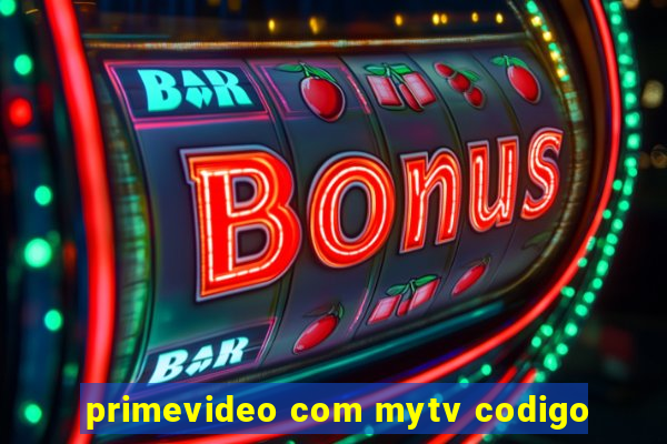 primevideo com mytv codigo