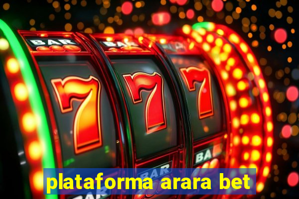 plataforma arara bet