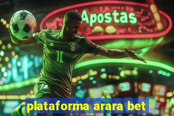 plataforma arara bet