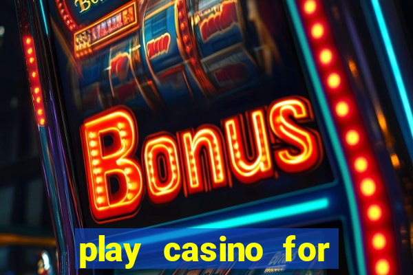 play casino for real money no deposit