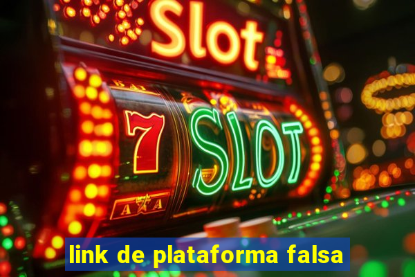 link de plataforma falsa