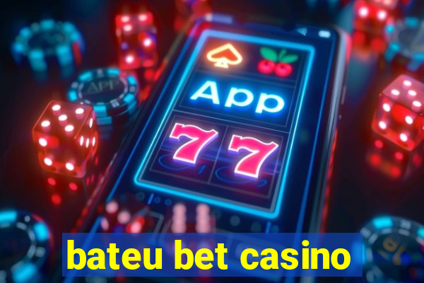 bateu bet casino