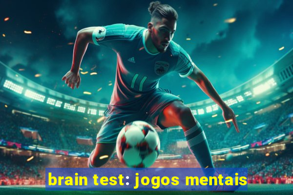 brain test: jogos mentais