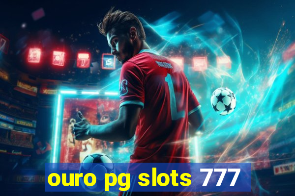 ouro pg slots 777