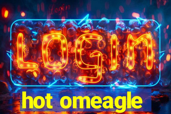 hot omeagle