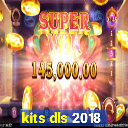 kits dls 2018