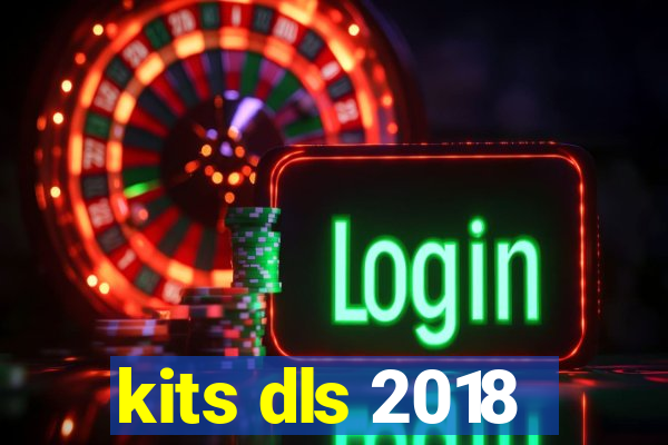 kits dls 2018