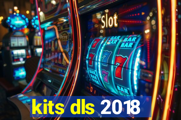 kits dls 2018