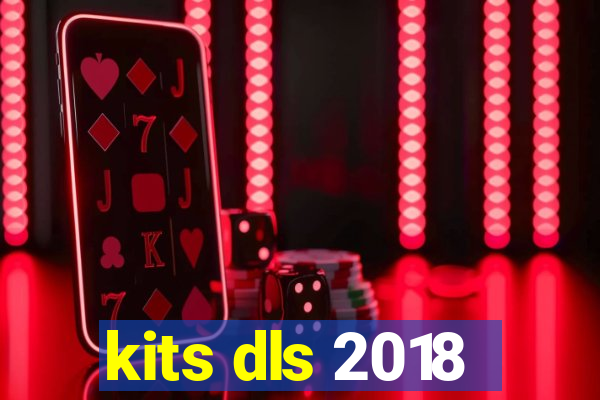 kits dls 2018