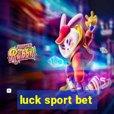 luck sport bet