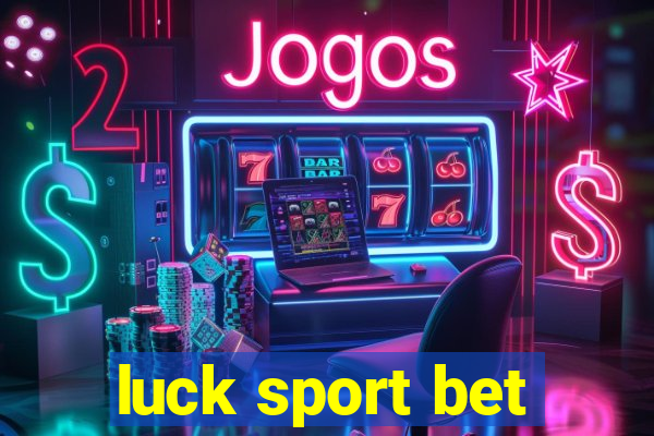 luck sport bet