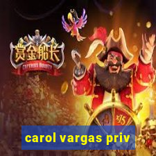 carol vargas priv