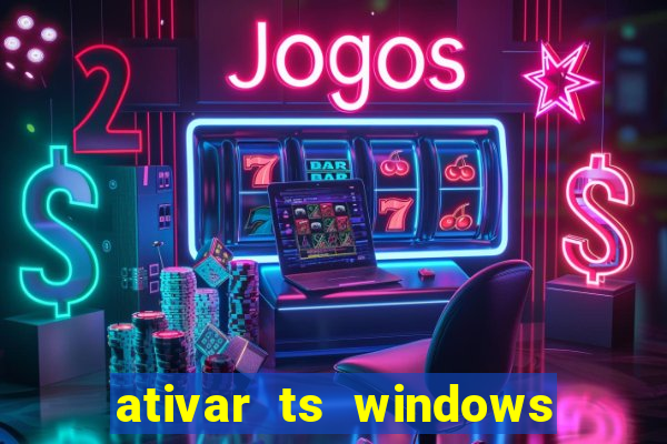 ativar ts windows server 2019 ilimitado