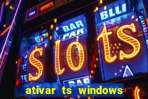 ativar ts windows server 2019 ilimitado