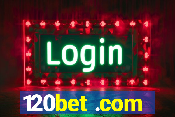 120bet .com