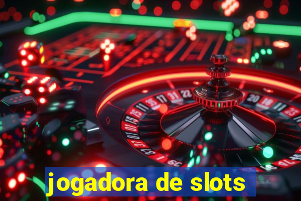 jogadora de slots