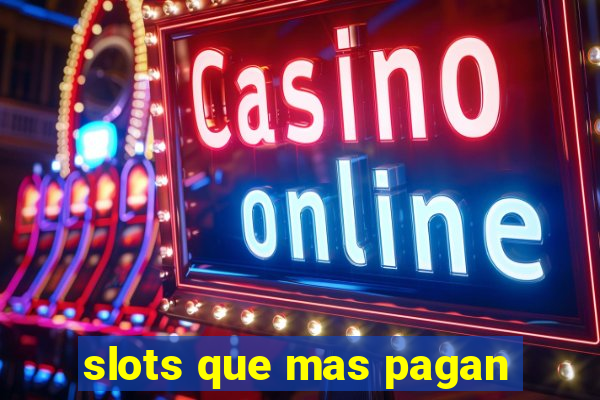 slots que mas pagan