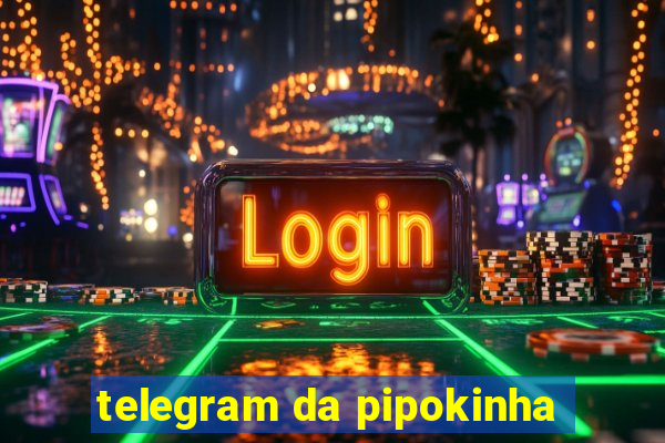 telegram da pipokinha