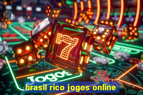 brasil rico jogos online