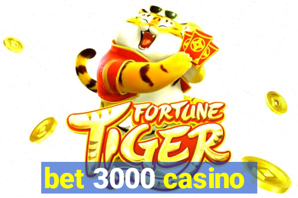 bet 3000 casino