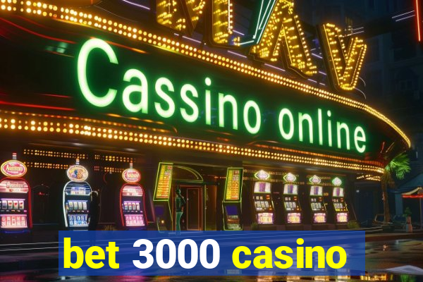 bet 3000 casino