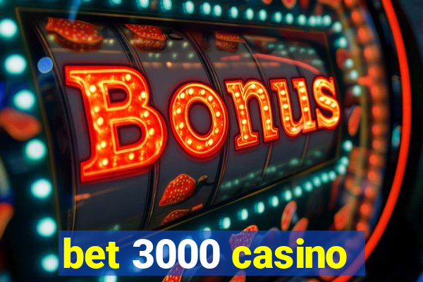 bet 3000 casino