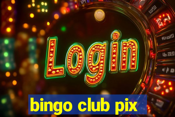 bingo club pix