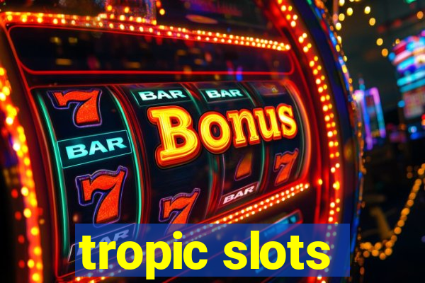 tropic slots