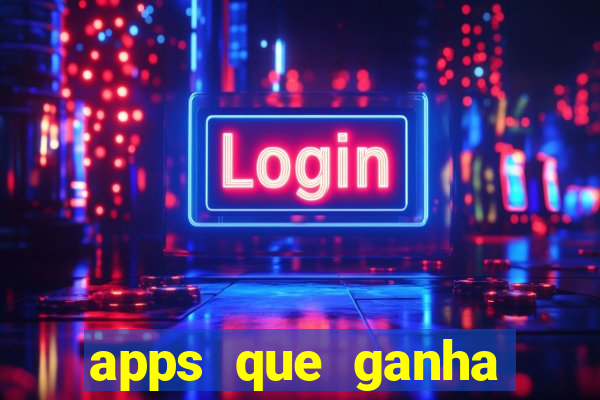 apps que ganha dinheiro jogando