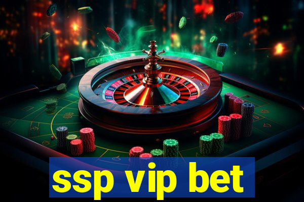 ssp vip bet