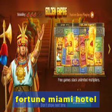 fortune miami hotel