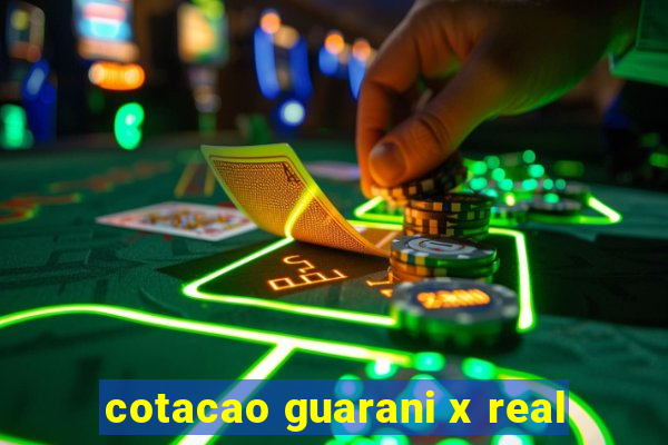 cotacao guarani x real