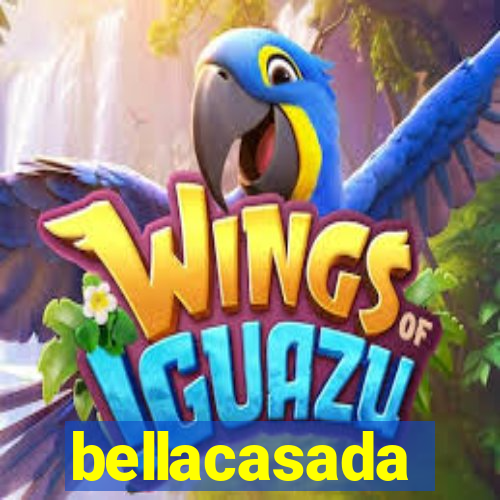 bellacasada