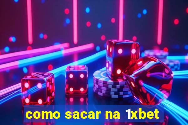 como sacar na 1xbet