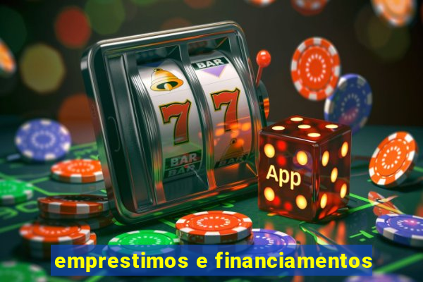 emprestimos e financiamentos