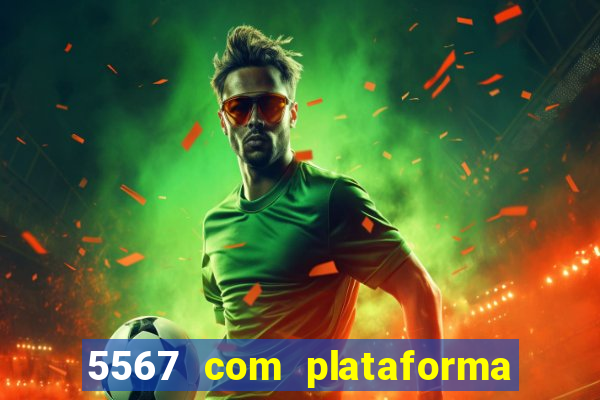 5567 com plataforma de jogos