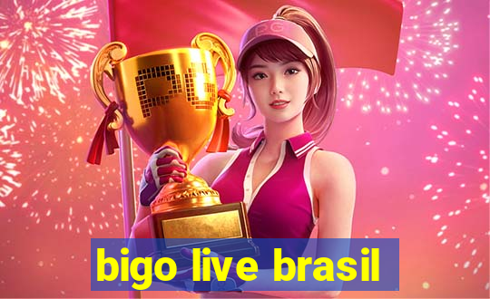 bigo live brasil