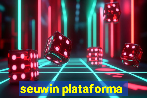 seuwin plataforma